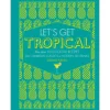 Let's Get Tropical