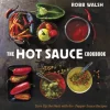 The Hot Sauce Cookbook